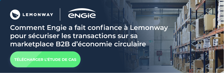 Comment Engie a fait confiance à Lemonway pour sécuriser les transactions sur sa marketplace B2B d'économie circulaire